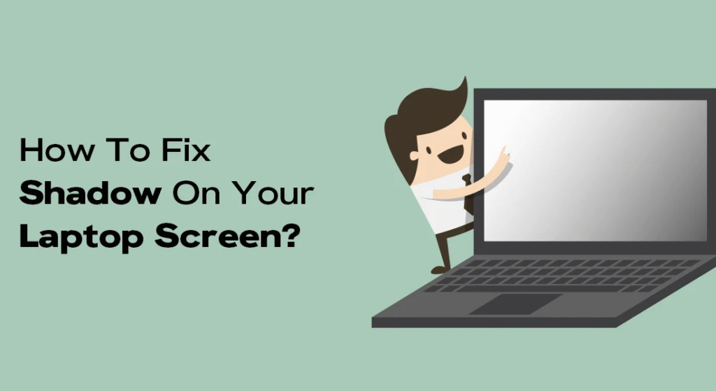Computer Screen Shadow Problem